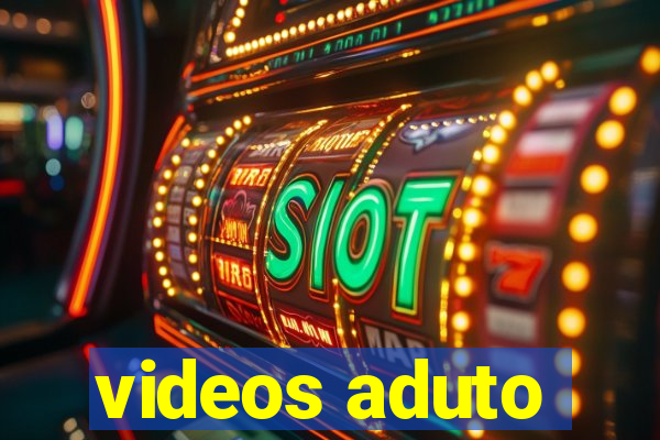 videos aduto